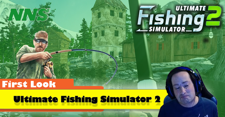 Ultimate Fishing Simulator 2 - First Look - Nerd News Social